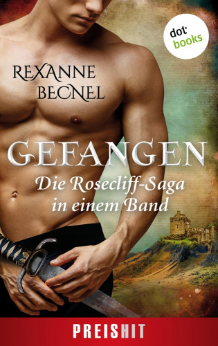 Rexanne Becnel: Gefangen - Die Rosecliff-Saga in einem Band