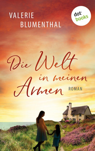 Valerie Blumenthal: Die Welt in meinen Armen