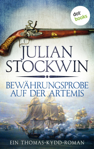 Julian Stockwin: Bewährungsprobe auf der Artemis: Ein Thomas-Kydd-Roman - Band 2