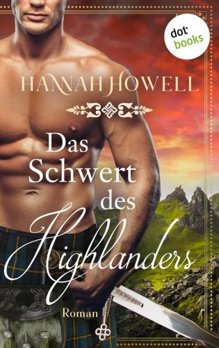 Hannah Howell: Das Schwert des Highlanders - Highland Heroes: Dritter Roman