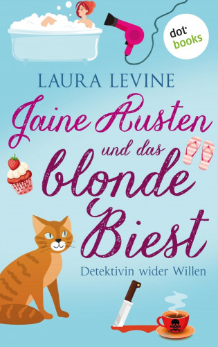 Laura Levine: Jaine Austen und das blonde Biest: Detektivin wider Willen