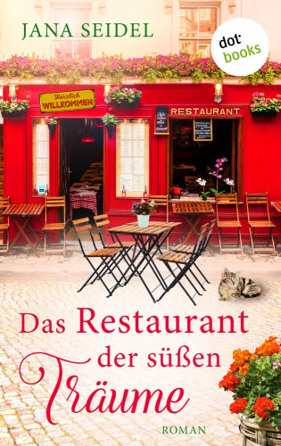 Jana Seidel: Das Restaurant der süßen Träume