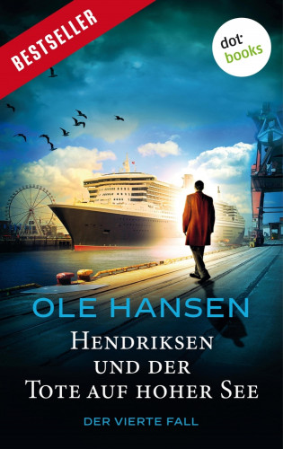 Ole Hansen: Hendriksen und der Tote auf hoher See: Der vierte Fall