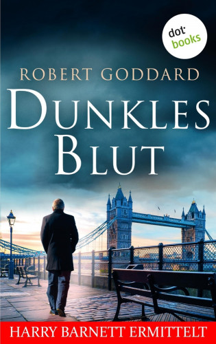 Robert Goddard: Dunkles Blut - Harry Barnett ermittelt: Der erste Fall