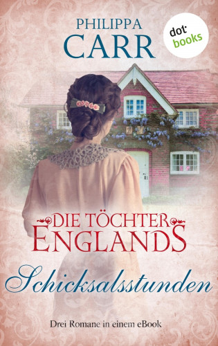 Philippa Carr: Die Töchter Englands: Schicksalsstunden