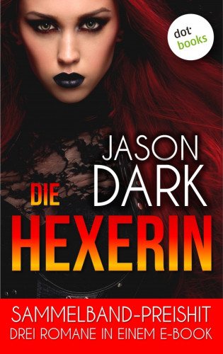 Jason Dark: Die Hexerin - Drei Romane in einem eBook