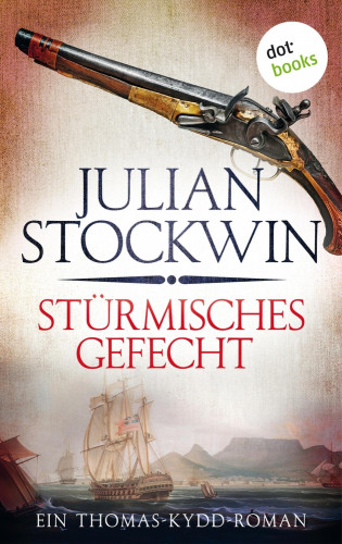 Julian Stockwin: Stürmisches Gefecht: Ein Thomas-Kydd-Roman - Band 7