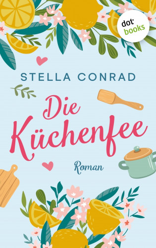 Stella Conrad: Die Küchenfee