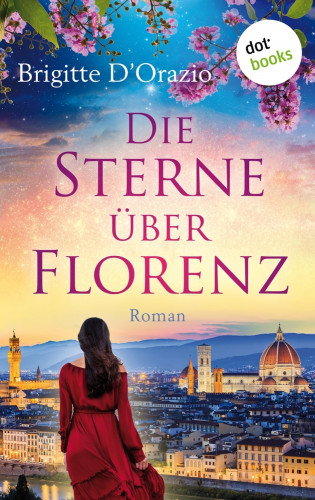 Brigitte D'Orazio: Die Sterne über Florenz