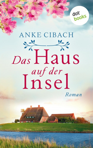 Anke Cibach: Das Haus auf der Insel