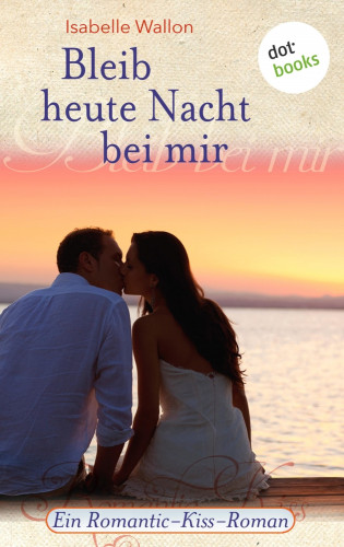 Isabelle Wallon: Bleib heute Nacht bei mir