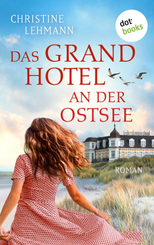 Christine Lehmann: Das Grand Hotel an der Ostsee