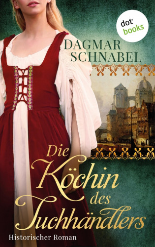 Dagmar A. Hansen schreibt als Dagmar Schnabel: Die Köchin des Tuchhändlers