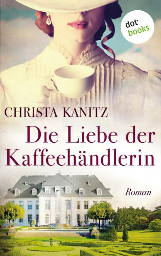 Christa Kanitz: Die Liebe der Kaffeehändlerin
