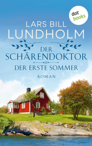 Lars Bill Lundholm: Der Schärendoktor - Der erste Sommer