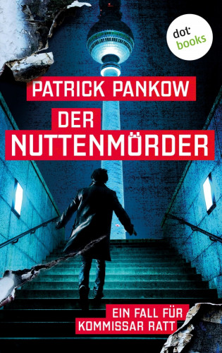 Patrick Pankow: Der Nuttenmörder