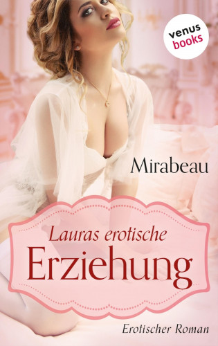 Mirabeau: Lauras erotische Erziehung