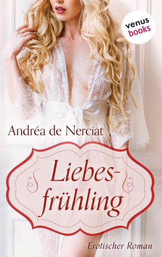 Andréa de Nerciat: Liebesfrühling
