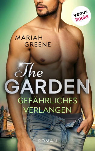 Mariah Greene: THE GARDEN - Gefährliches Verlangen