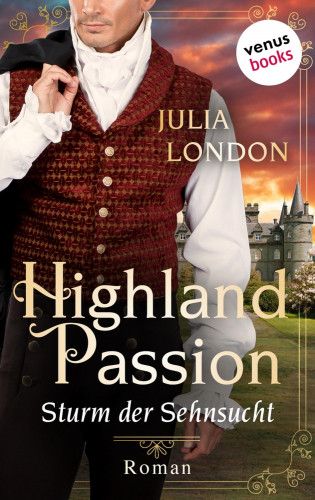 Julia London: Highland Passion - Sturm der Sehnsucht: Der Lockhart-Clan Band 2