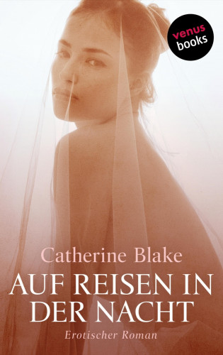 Catherine Blake: Auf Reisen in der Nacht