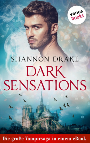 Shannon Drake: Dark Sensations: Die große Vampirsaga in einem eBook