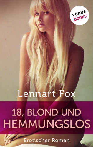 Lennart Fox: 18, blond und hemmungslos