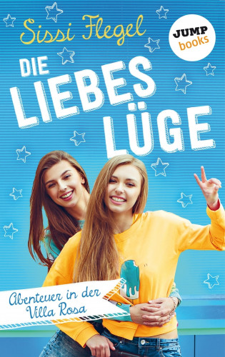 Sissi Flegel: Die Liebeslüge: Abenteuer in der Villa Rosa - Band 1