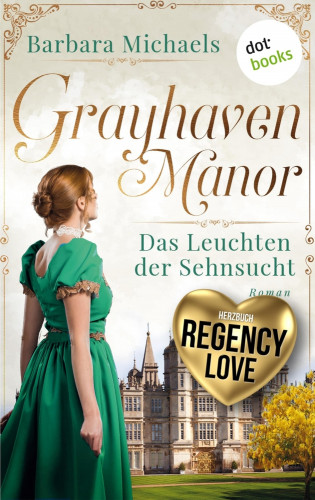 Barbara Michaels: Grayhaven Manor - Das Leuchten der Sehnsucht