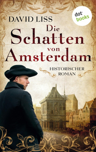 David Liss: Die Schatten von Amsterdam – oder: The Coffee Trader