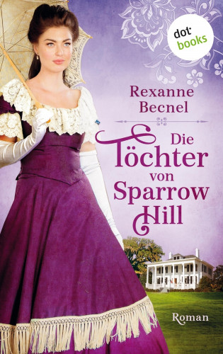 Rexanne Becnel, Traudi Perlinger: Die Töchter von Sparrow Hill
