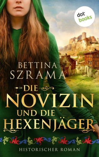 Bettina Szrama: Die Novizin und die Hexenjäger – oder: Das Mirakel von Köln