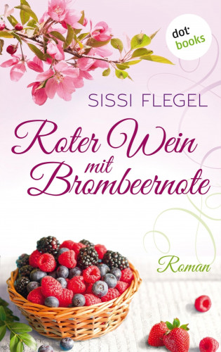 Sissi Flegel: Roter Wein mit Brombeernote