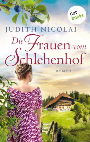 Judith Nicolai: Die Frauen vom Schlehenhof