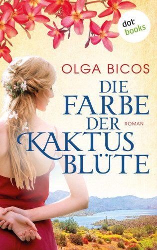 Olga Bicos: Die Farbe der Kaktusblüte