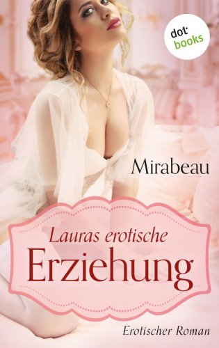 Mirabeau: Lauras erotische Erziehung
