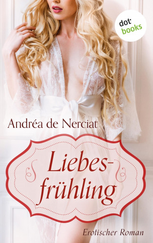 Andréa de Nerciat: Liebesfrühling