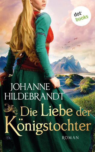Johanne Hildebrandt: Die Liebe der Königstocher
