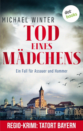 Michael Winter: Tod eines Mädchens: Ein Fall für Assauer und Hammer - Band 1