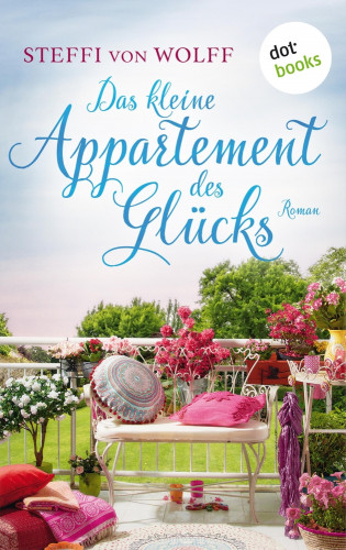 Steffi von Wolff: Das kleine Appartment des Glücks