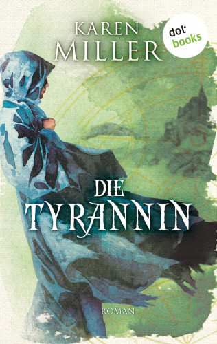 Karen Miller: Die Tyrannin: Godspeaker - Band 3