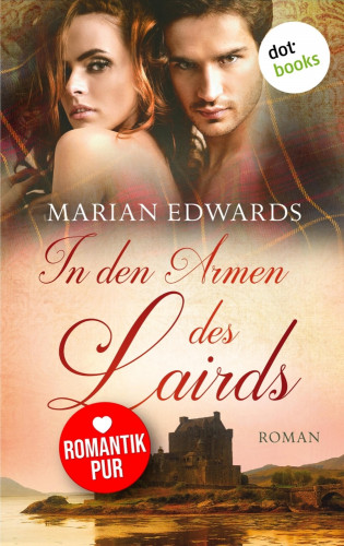 Marian Edwards: In den Armen des Lairds: Bellemare-MacTavish-Reihe: Band 1