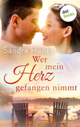 Sandra Henke: Wer mein Herz gefangen nimmt