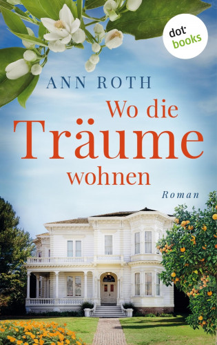 Ann Roth: Wo die Träume wohnen