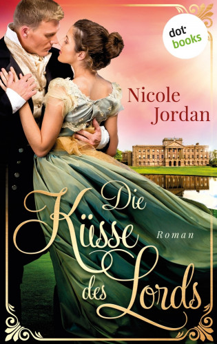 Nicole Jordan: Die Küsse des Lords: Regency Love - Band 1