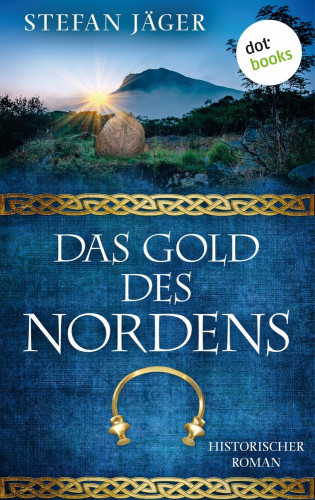 Stefan Jäger: Das Gold des Nordens - Die Silberkessel-Saga - Band 2
