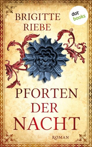 Brigitte Riebe: Pforten der Nacht