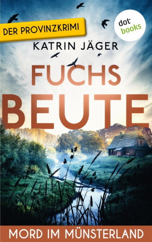 Katrin Jäger: Fuchsbeute - Mord im Münsterland: Der Regionalkrimi | Ein Fall für Viktoria Latell 2