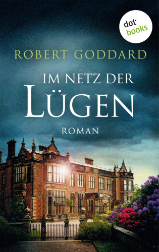 Robert Goddard: Im Netz der Lügen