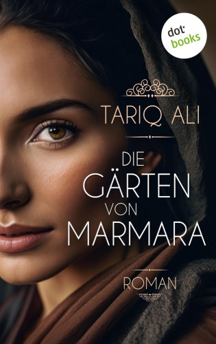 Tariq Ali: Die Gärten von Marmara
